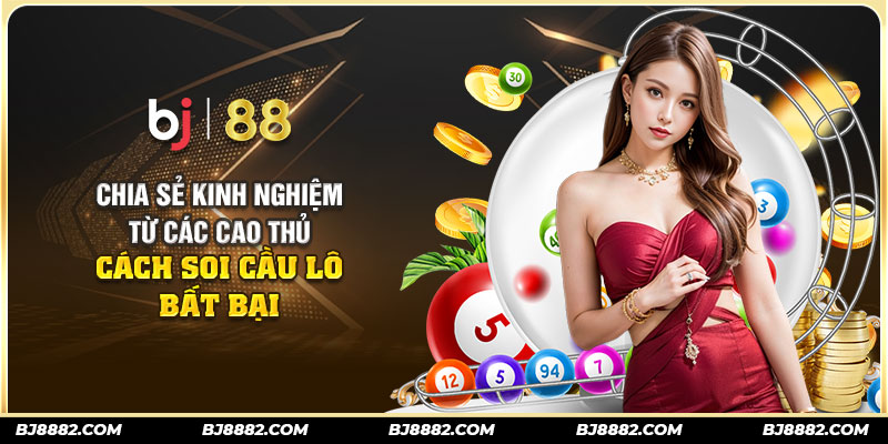 cách soi cầu lô tại bj88