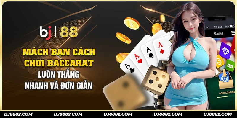 cách chơi baccarat luôn thắng