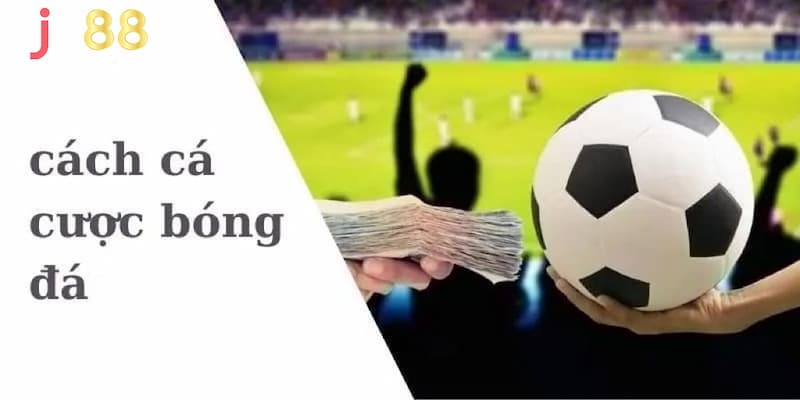 Cách cá cược bóng đá online là gì?